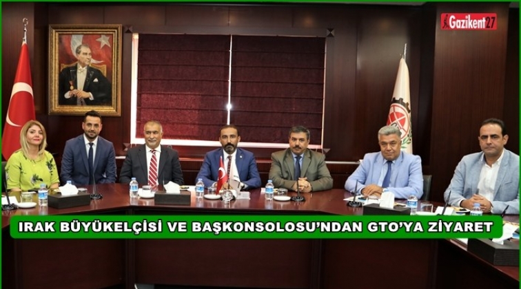 Irak B&uuml;y&uuml;kel&ccedil;isi ve Başkonsolosu GTO'da