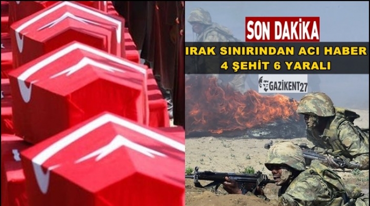Irak sınırında&nbsp;kahreden haber: 4 şehit