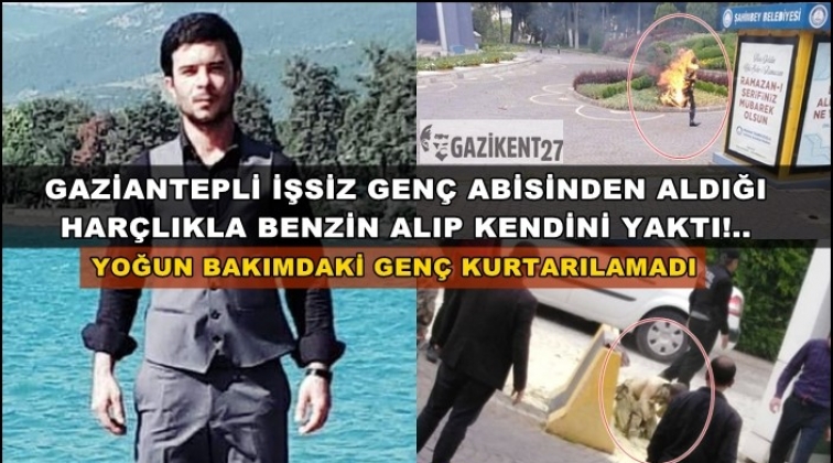 İşsiz genç benzin döküp kendini yaktı...