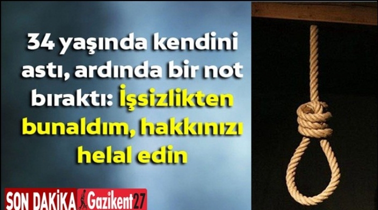 'İşsizlikten bunaldım' dedi kendini tavana astı!