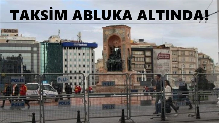 İstanbul'da OHAL, Taksim abluka altında...