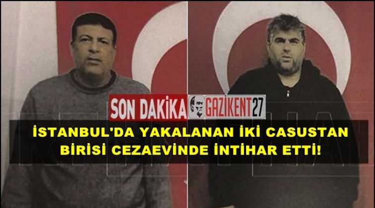 İstanbul&rsquo;da yakalanan casus cezaevinde intihar etti