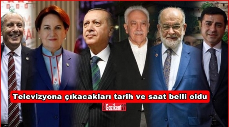 İşte adayların televizyona &ccedil;ıkacakları tarih