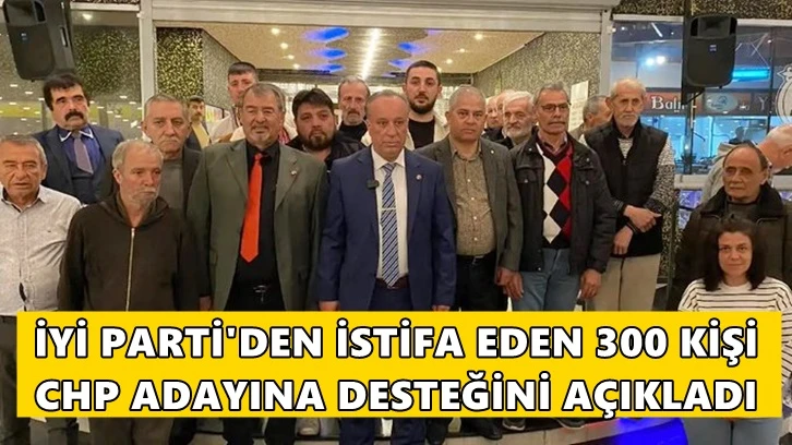 İYİ Parti'den istifa eden 300 kişi CHP'ye katıldı