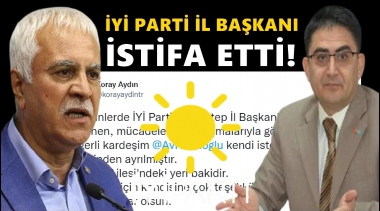 İYİ Parti İl Başkanı Hocaoğlu istifa etti!..