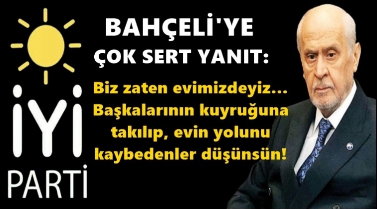 İYİ Parti’den Bahçeli’ye sert yanıt!