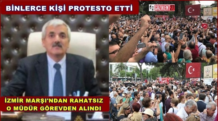 İzmir Marşı'ndan rahatsız olan m&uuml;d&uuml;r g&ouml;revden alındı