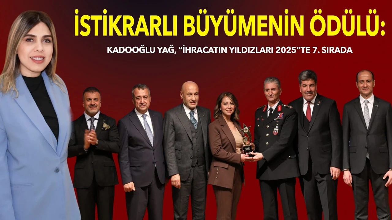 Kadooğlu Yağ, &ldquo;İhracatın Yıldızları 2025&rdquo;te 7. sırada yer aldı