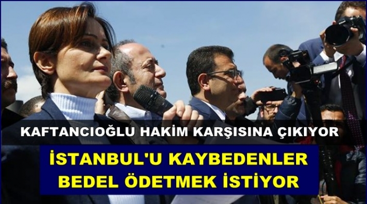 Kaftancıoğlu: İstanbul’u kaybedenler bedel ödetmek istiyor
