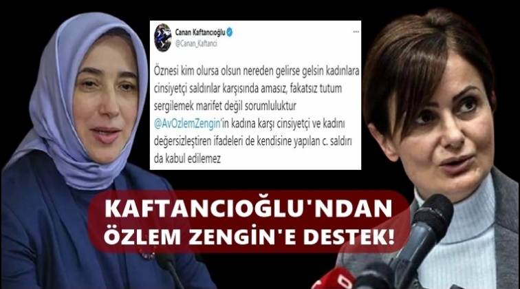 Kaftancıoğlu'ndan, Özlem Zengin'e destek