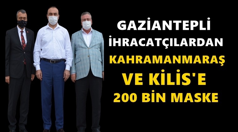 Kahramanmaraş ve Kilis’e 200 bin maske