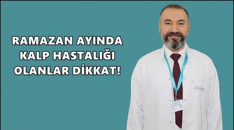 Kalp hastası oruç tutabilir mi?