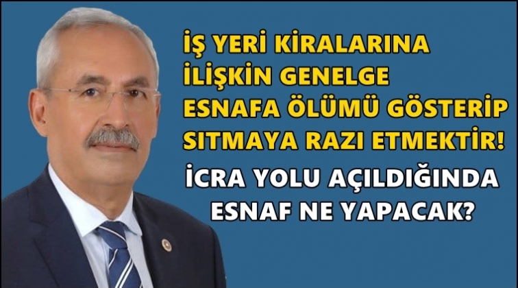 Kaplan: İş yeri sahiplerine icra yolu açılacak