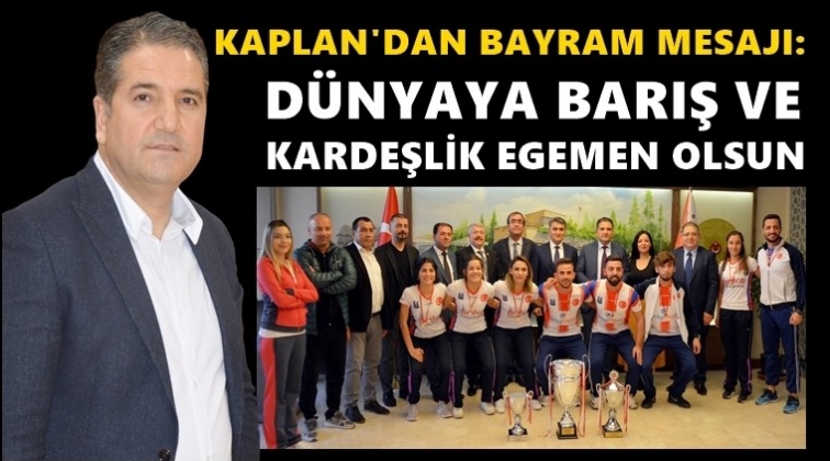 Kaplan’dan bayram mesajı