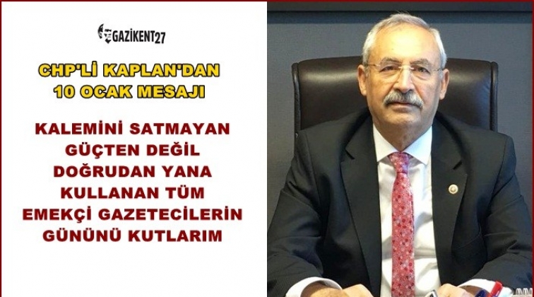 Kaplan'dan &Ccedil;alışan Gazeteciler G&uuml;n&uuml; mesajı