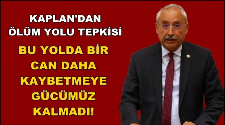 Kaplan'dan '&ouml;l&uuml;m yolu' a&ccedil;ıklaması