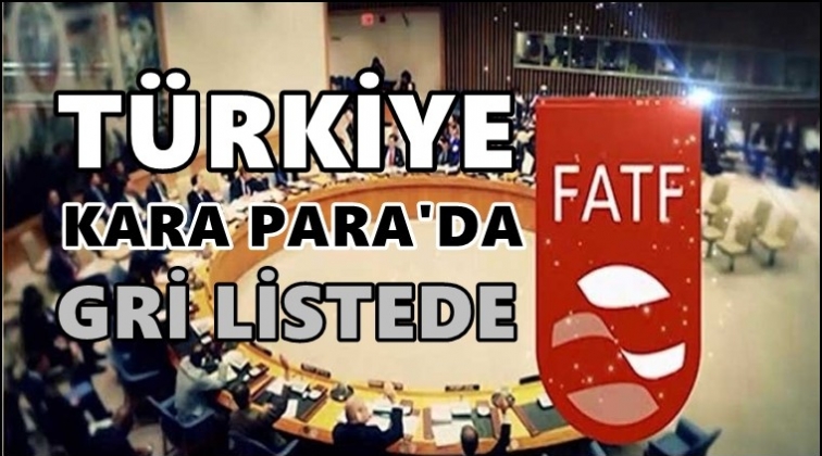 Kara parada Türkiye gri listeye alındı!..