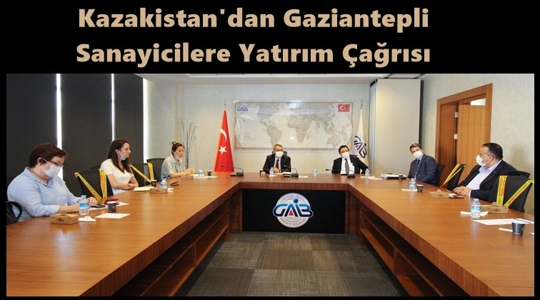 Kazakistan’dan Gaziantep’e yatırım çağrısı