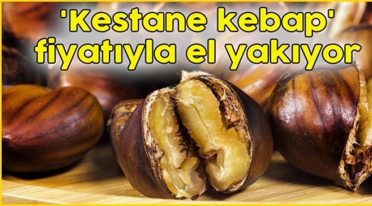 Kestane el yakıyor