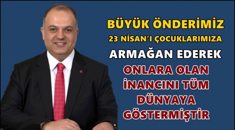 Kileci'den 23 Nisan mesajı