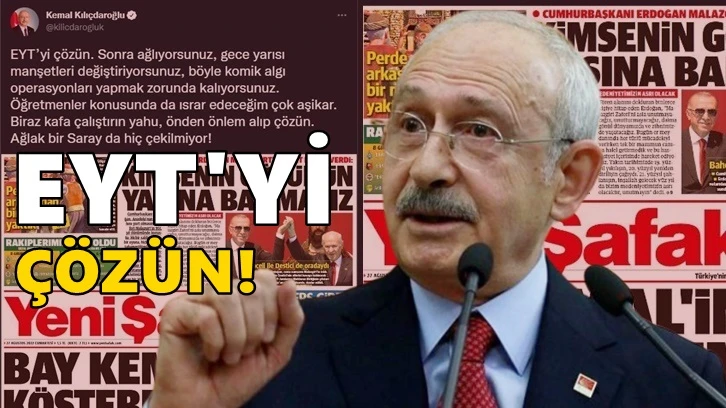 Kılıçdaroğlu: Ağlak bir saray da hiç çekilmiyor!  