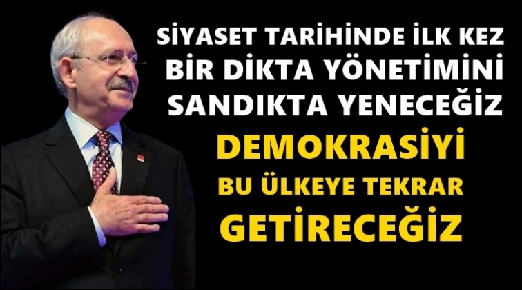 Kılıçdaroğlu: Bir dikta yönetimini ilk kez...
