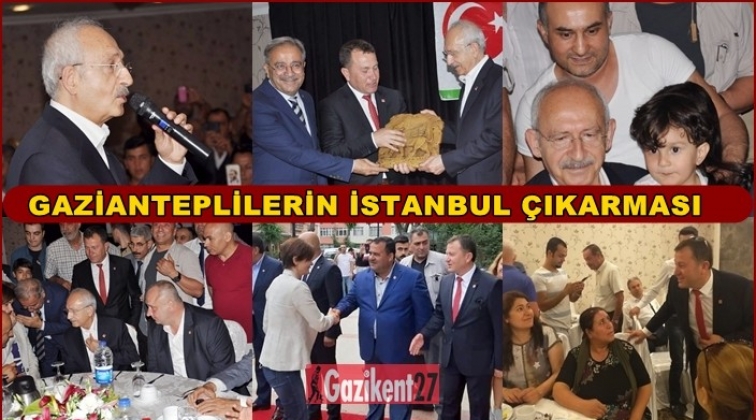 Kılıçdaroğlu Gazianteplilerle İstanbul’da buluştu