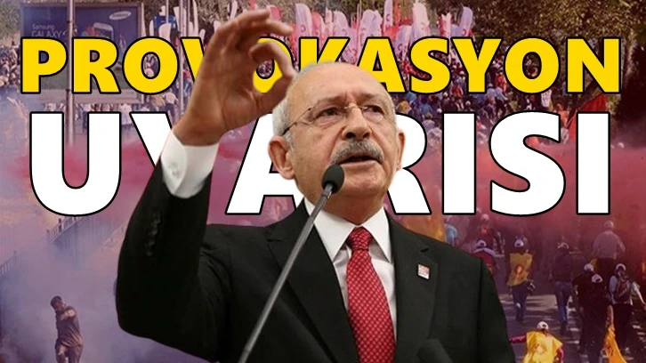 Kılıçdaroğlu'ndan gençlere provokasyon uyarısı: Sakın sakın sakın...