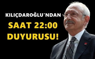 Kılıçdaroğlu saat 22.00'de ne açıklayacak?