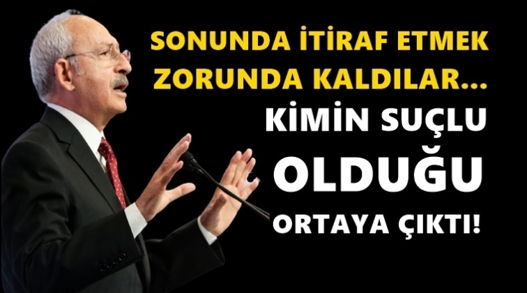 Kılıçdaroğlu: Sonunda itiraf ettiler