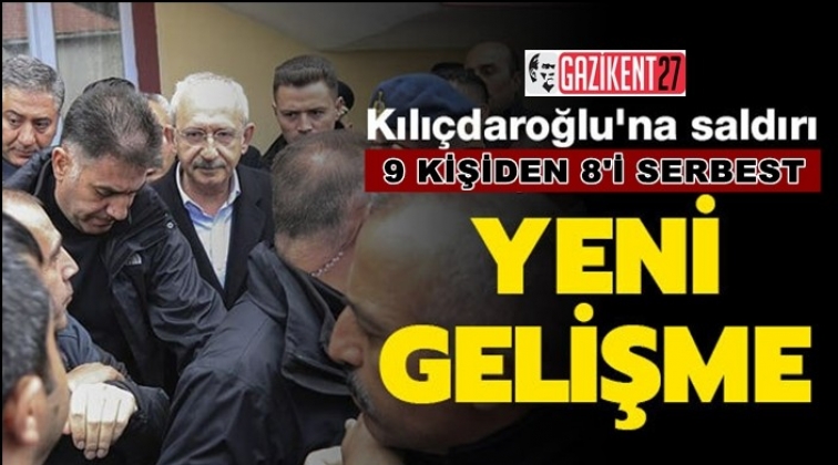 Kılı&ccedil;daroğlu'na saldırıda 9 g&ouml;zaltıdan 8'i serbest
