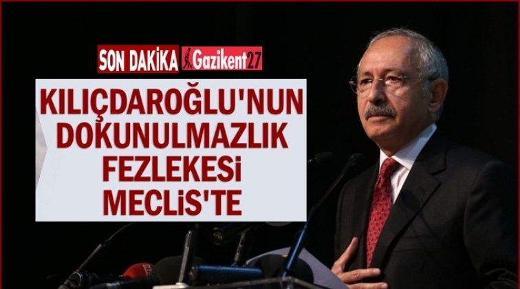Kılı&ccedil;daroğlu'nun dokunulmazlık dosyası Meclis&rsquo;te!