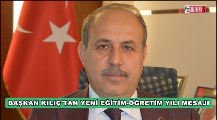 Kılı&ccedil;'tan eğitim &ouml;ğretim yılı mesajı