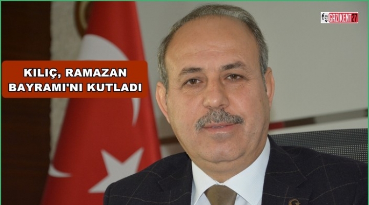 Kılı&ccedil;'tan, Ramazan Bayramı mesajı