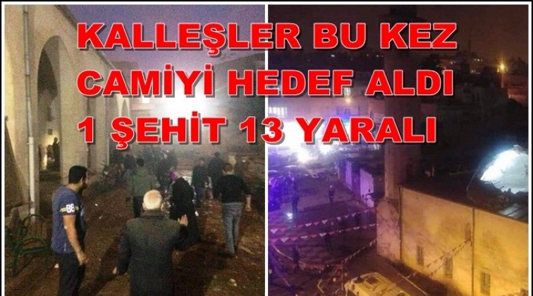 Kilis'te camiye roket isabet etti: 1 şehit 13 yaralı