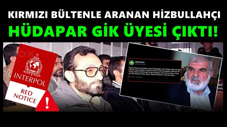 Kırmızı bültenle aranan Hizbullahçı, HÜDAPAR GİK Üyesi çıktı