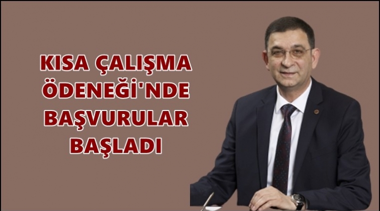 Kısa çalışma ödeneği başvuruları başladı