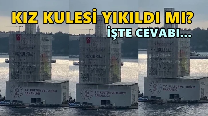 Kız Kulesi yıkıldı mı? İşte cevabı...