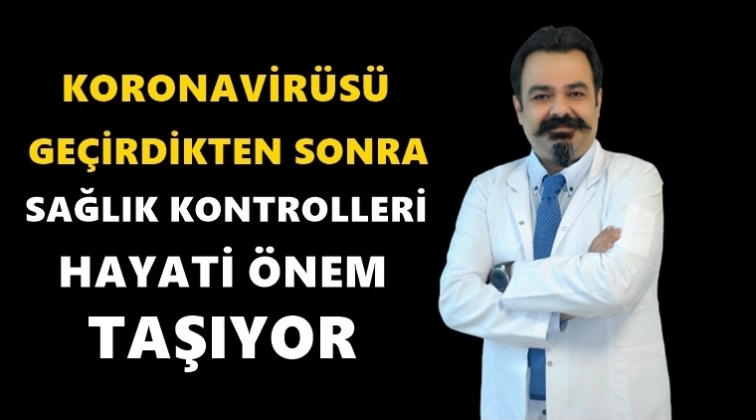 Kontrol yaptırmaları hayati önem taşıyor...