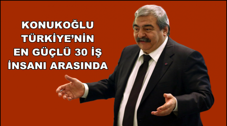 Konukoğlu, En Güçlü 30 İş İnsanı arasında