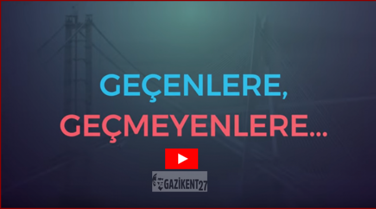 Köprü videosu: Geçenlere, geçmeyenlere…