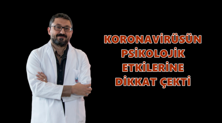 Koronavirüsün psikolojik etkilerine dikkat