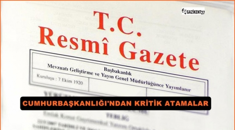 Kritik atamalar Resmi Gazete'de yayımlandı