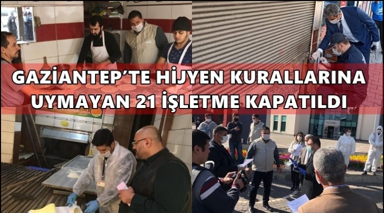 Kurallara uymayan 21 işletme kapatıldı!