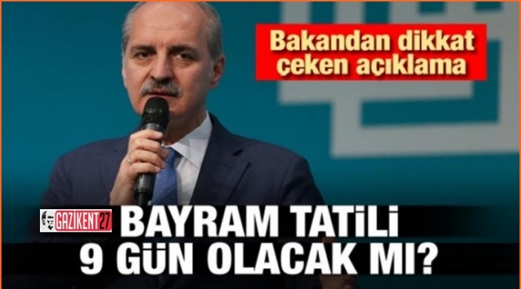 Kurtulmuş'tan, bayram tatili a&ccedil;ıklaması
