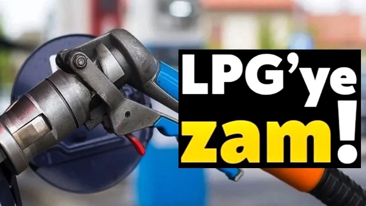 LPG'ye zam geldi! İşte yeni fiyatlar...