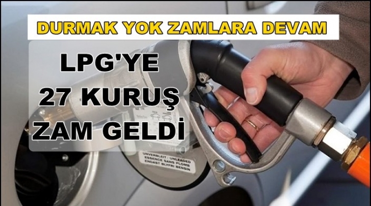 LPG'ye 27 kuruş zam