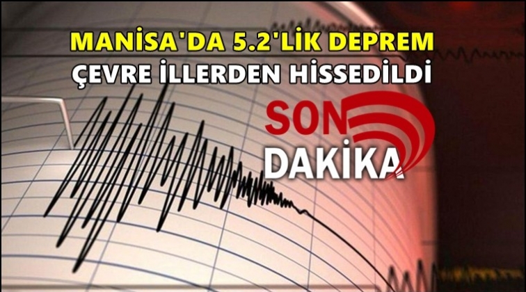 Manisa’da 5.2 büyüklüğünde deprem!