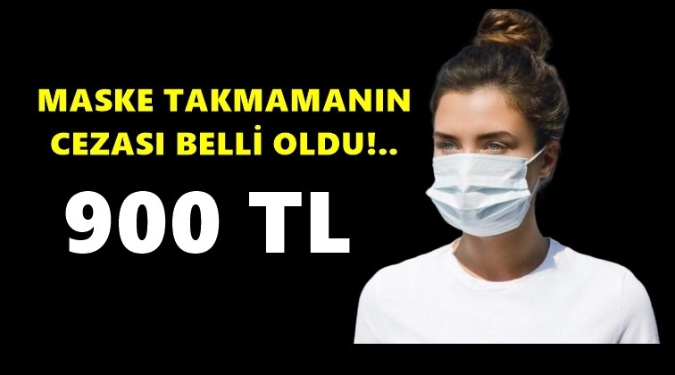 Maske takmamanın cezası belli oldu!