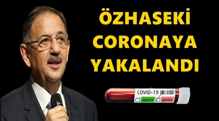 Mehmet Özhaseki coronaya yakalandı